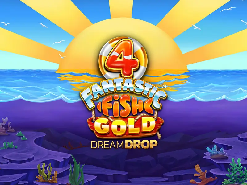 Torneio 4 Fantastic Fish Gold Dream Drop