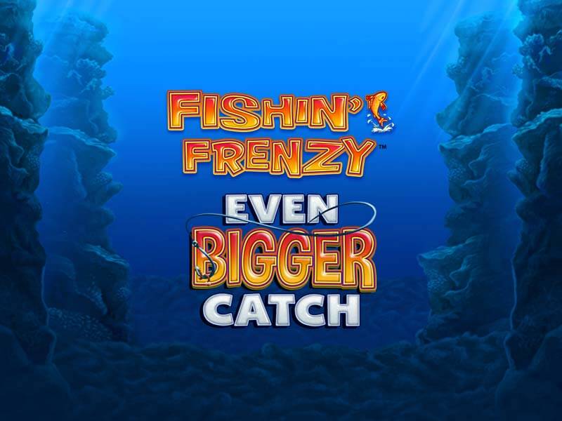 Fishin Frenzy Even Bigger Catch Promoção