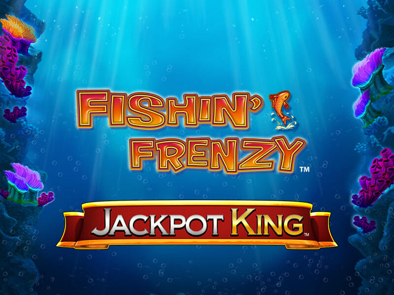 Fishin' Frenzy Jackpot King - Slot de pescaria com jackpot progressivo