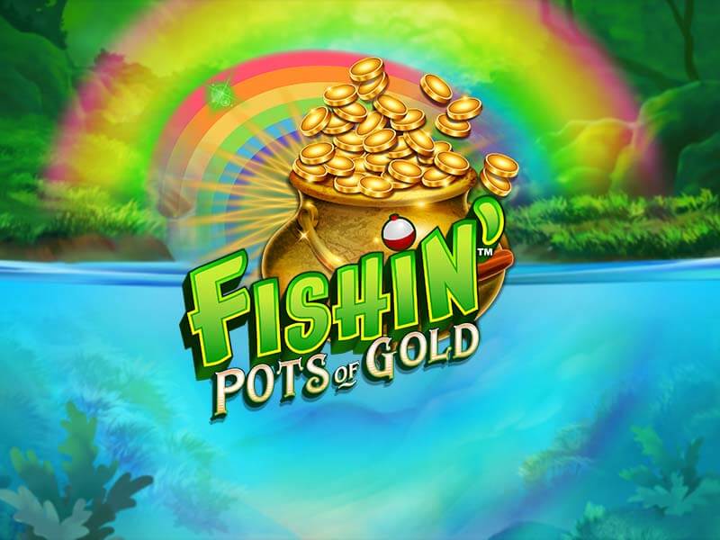 Fishin' Pots of Gold Promoção